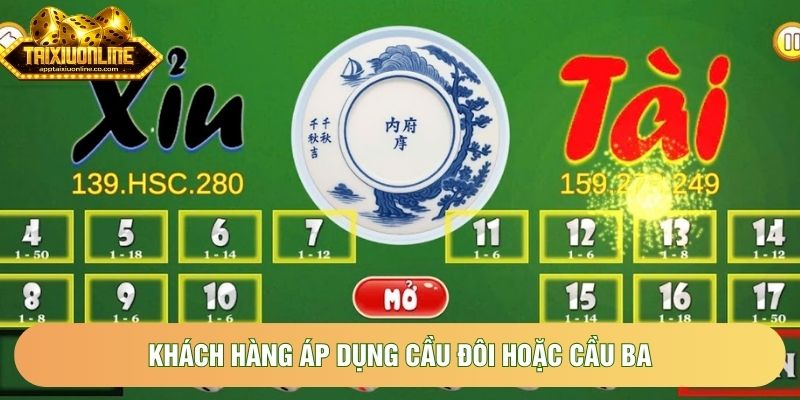 Khách hàng áp dụng cầu đôi hoặc cầu ba