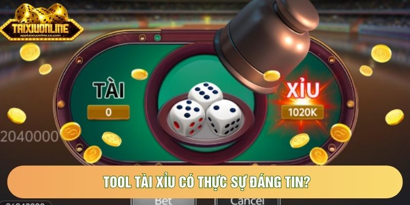 Tool tài xỉu có thực sự đáng tin?